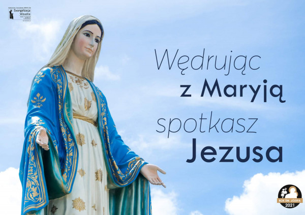 WĘDRUJĄC  Z  MARYJĄ,  SPOTKASZ  JEZUSA