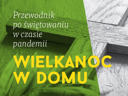 WIELKI  TYDZIEŃ   I  WIELKANOC  W  DOMU,  Z  INTERNETEM  I NA URZĄDZENIA  MOBILNE