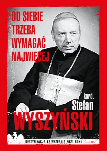 BEATYFIKACJA  KARDYNŁA  STEFANA   WYSZYŃSKIEGO, PRYMASA POLSKI