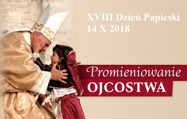 18. Dzień Papieski.Promieniowanie ojcostwa