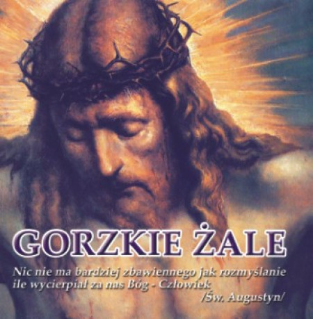 GORZKIE  ŻALE.  KAZANIA  PASYJNE
